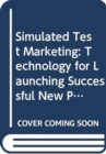 Simulated Test Marketing : Technology for Launching Successful New Products - Book