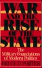 War and the Rise of the State : Foundations of Modern Politics - Book
