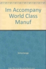 Im Accompany World Class Manuf - Book