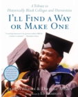 I'll Find a Way or Make One : A Tribute to Historically Black Colleges an d Universities - Book