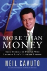 More Than Money : True Stories of People Who Learned Life's Ultimate Lesson - Book