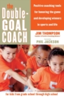 The Double Goal Coach Tools for parents and coaches to develop winners i n sports and life - Book