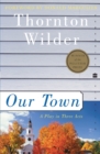 Our Town : A Play in Three Acts - Book