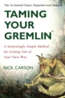 Taming Your Gremlin (Revised Edition) : A Surprisingly Simple Method for Getting Out of Your Own Way - Book