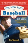 The New Face of Baseball : The One-Hundred-Year Rise and Triumph of Latinos in America's Favorite Sport - Book