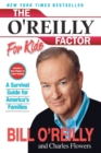 The O'Reilly Factor for Kids : A Survival Guide for America's Families - Book