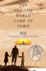 The Day the World Came to Town : 9/11 in Gander, Newfoundland - Book