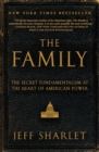 The Family : The Secret Fundamentalism at the Heart of American Power - Book