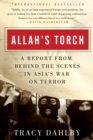 Allah's Torch : A Report from Behind the Scenes in Asia's War on Terror - Book