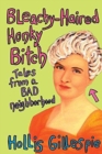 Bleachy-Haired Honky Bitch : Tales from a Bad Neighborhood - Book