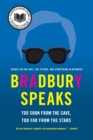 Bradbury Speaks : Too Soon From The Cave, Too Far From The Stars - Book