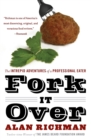 Fork It Over : The Intrepid Adventures Of A Professional Eater - Book