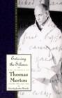 Entering the Silence : Becoming a Monk and Writer, the Journals of Thomas Merton, Volume 2; 1941-1952 - Book