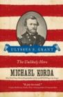 Ulysses S. Grant : The Unlikely Hero - Book