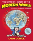 The Cartoon History of the Modern World Part 2 : From the Bastille to Baghdad - Book
