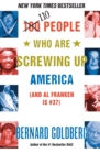 100 People Who Are Screwing Up America : And Al Franken Is Number 37 - Book