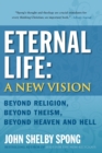 Eternal Life: A New Vision - Book