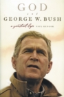 God And George W. Bush : A Spiritual Life - Book