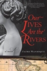 Our Lives are the Rivers - Book