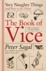 The Book of Vice : Very Naughty Things (and How to Do Them) - Book