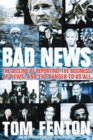 Bad News : The Decline Of Reporting, The Business Of News, And The Danger To Us All - Book