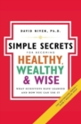 Simple Secrets For Becoming Healthy, Wealthy And Wise : What Scientists Have Learned And How You Can Use It NSPB - Book