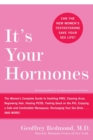 It's Your Hormones : The Women's Complete Guide To Soothing PMS, Clearing Acne, Regrowing Hair, Healing PCOS, Feeling Good On The Pill, Enjoying A - Book