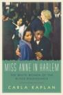 Miss Anne in Harlem : The White Women of the Black Renaissance - Book