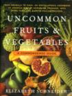 Uncommon Fruits and Vegetables : A Commonsense Guide - Book