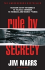 Rule by Secrecy : Hidden History That Connects the Trilateral Commission, the Freemasons, and the Great Pyramids, The - Book