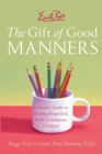 Emily Post's The Gift of Good Manners : A Parent's Guide to Instilling Ki ndness, Consideration, and Character - Book