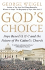God's Choice : Pope Benedict XVI And The Future Of The Catholic Church - Book
