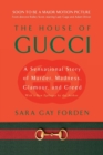 House of Gucci : A Sensational Story of Murder, Madness, Glamour, and Greed - Book