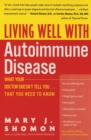 Living Well with Autoimmune Disease : What Your Doctor Doesn't Tell You...That You Need to Know - Book