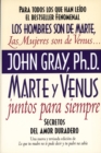 Marte Y Venus Juntos Para Siempre : Secretos del Amor Duradero - Book