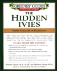 Greenes' Guides to Educational Planning: The Hidden Ivies : Thirty Colleges of Excellence - Book
