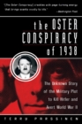 The Oster Conspiracy of 1938 : The Unknown Story of the Military Plot to Kill Hitler and Avert World War II - Book