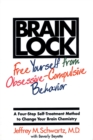 Brain Lock : Free Yourself from Obsessive-Compulsive Behavior - Book