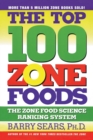 The Top 100 Zone Foods : The Zone Food Science Ranking System - Book