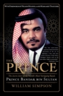 The Prince : The Secret Story of the World's Most Intriguing Royal, Princ e Bandar bin Sultan - Book