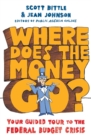 Where Does the Money Go? : Your Guided Tour to the Federal Budget Crisis - Book