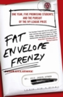 Fat Envelope Frenzy : One Year, Five Promising Students, and the Pursuit of the Ivy League Prize - Book
