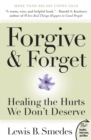 Forgive and Forget : Healing the Hurts We Don't Deserve Plus Edition - Book