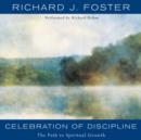 Celebration of Discipline : The Path to Spiritual Growth - eAudiobook