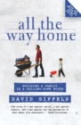 All the Way Home : Building a Family in a Falling-Down House - Book
