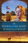 The Desires of Her Heart : Texas: Star of Destiny Book 1 - Book