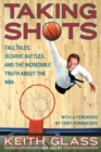 Taking Shots : Tall Tales, Bizarre Battles, and the Incredible Truth Abou t the NBA - Book