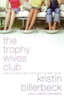 The Trophy Wives Club : A Novel of Fakes, Faith, and a Love That Lasts Fo rever - Book