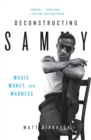 Deconstructing Sammy : Music, Money and Madness - Book