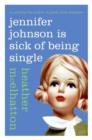 Jennifer Johnson Is Sick of Being Single : A Novel - Book
